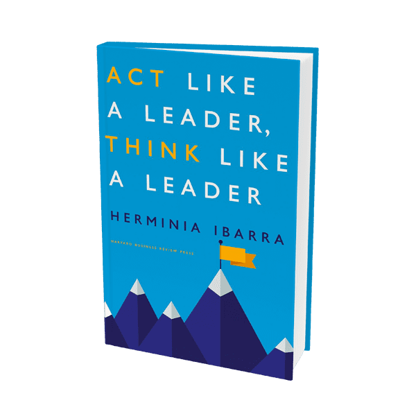 Act like a leader, think like a leader