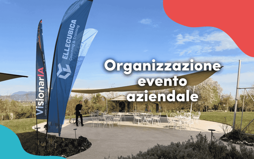 Dietro le quinte di VisionarIA: organizzazione evento aziendale